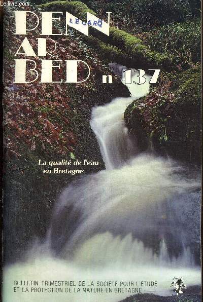 Penn Ar Bed, 36e anne, volume 21, n137 : La ressource en eau et son amnagement en Bretagne (B. Soulard) / La pollution par les matires organiques (Gilles Marjolet, Jean-Pierre Morin) / Les mares vertes (Patrick Dion) /...
