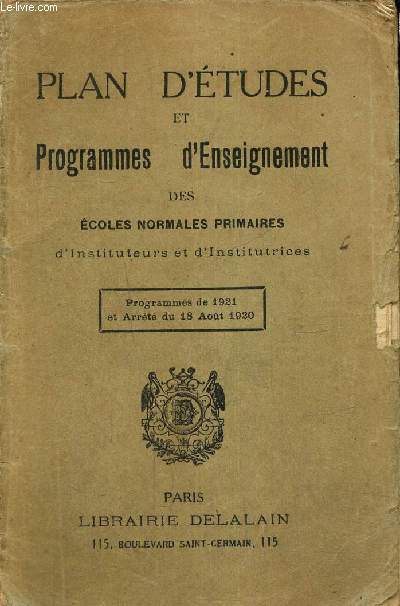 Plan d'tudes et programmes d'enseignement des coles normales primaires d'instituteurs et d'institutrices - Programmes de 1921 et Arrt du 18 aot 1920