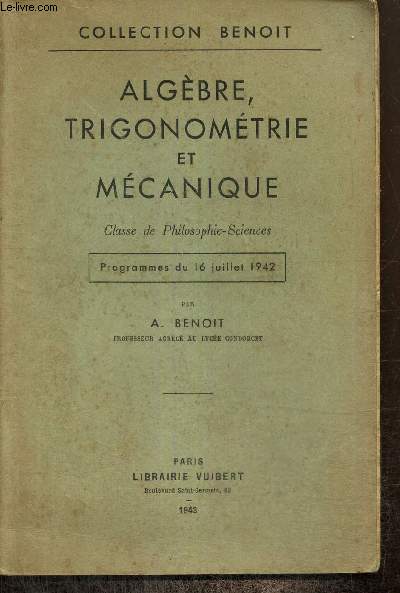Algbre, trigonomtrie et mcanique - Classe de philosphie-Sciences, programmes du 16 juillet 1942