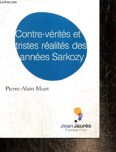 Contre-vrits et tristes ralits des annes Sarkozy