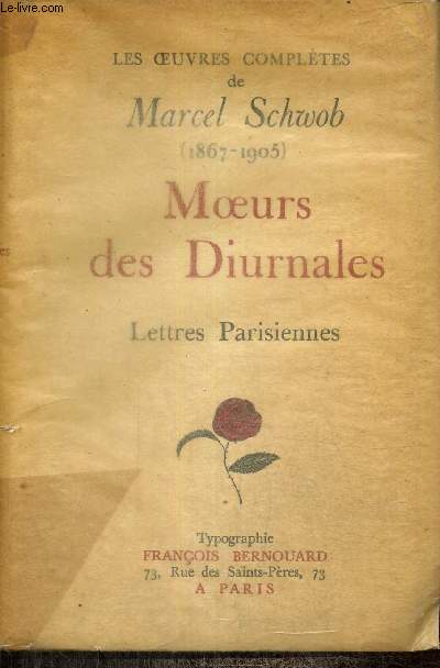 Les OEuvres compltes de Marcel Schwob (1867-1905) : Moeurs Diurnales - Lettres parisiennes