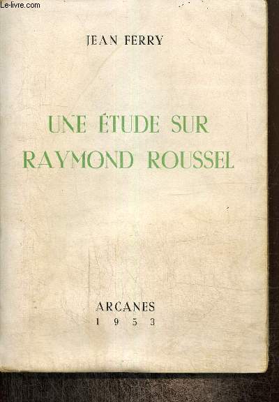 Une tude sur Raymond Roussel, prcd de Fronton Virage par Andr Breton