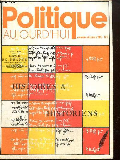 Politique aujourd'hui (novembre-dcembre 1975) - Histoires & Historiens - L'agonie d'un enseignement / Trois dbats sur la recherche / Du ct des mdias / Combats d'hier, luttes d'aujourd'hui /...