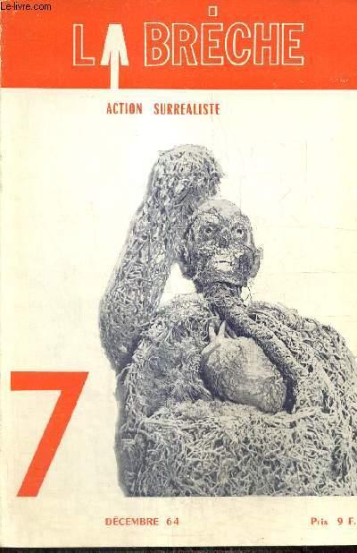 La Brche, action surraliste, n7 (dcembre 1964) : Carnet Secret de Feldheim (Paul Noug) / Incessu Patuit (Philippe Audouin) / Analogie et Dialectique (Grard Legrand) / Le linx aux lvres bleues (Herv Delabarre) /...