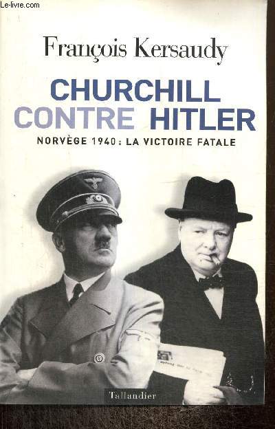Churchill contre Hitler - Norvge 1940, la victoire fatale