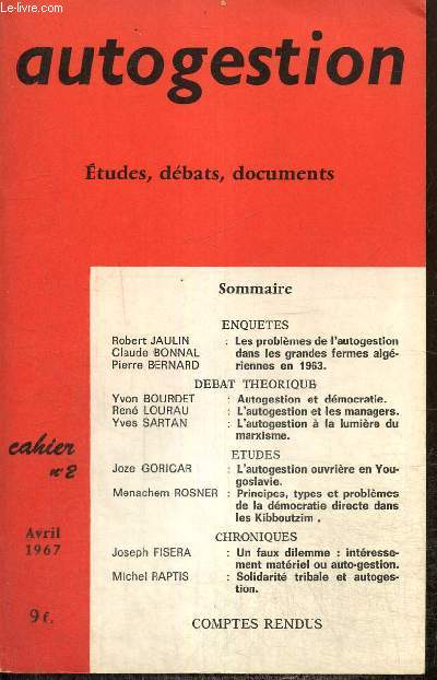 Autogestion, n2 (avril 1967) : Les problmes de l'autogestion dans les grandes fermes algriennes en 1963 (Jaulin, Bonnal, Bernard) / L'autogestion  la lumire du marxisme (Yves Sartan) /...