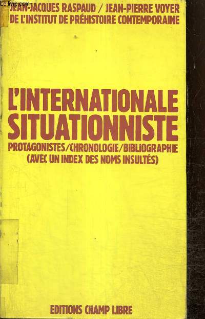 L'internationale situationniste : Protagonistes / Chronologie / Bibliographie