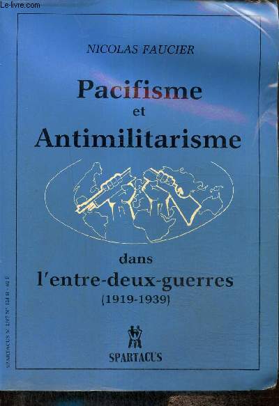 Pacifisme et Antimilitarisme dans l'entre-deux-guerres (1919-1939) - Spartacus, srie B, n124