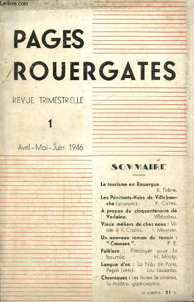 Pages Rouergates, n1 (avril, mai, juin 1946) : Le tourisme en Rouergue (R. Fabre) / Vieux mtiers de chez nous (F. Meunier) / Les Pnitents-Noirs de Villefranche (P. Cazes) / Folklore, plaidoyer pour la bourre (H. Mouly) /...