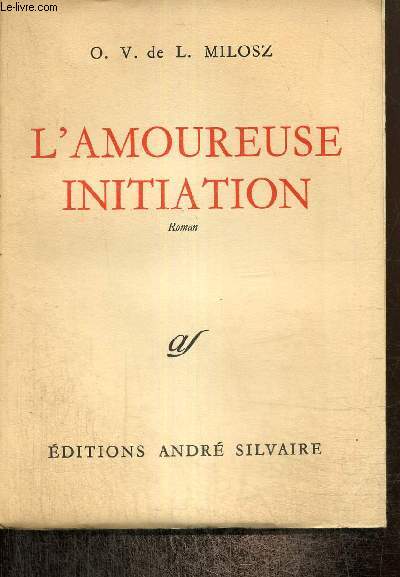 OEuvres compltes, tome V : L'amoureuse initiation