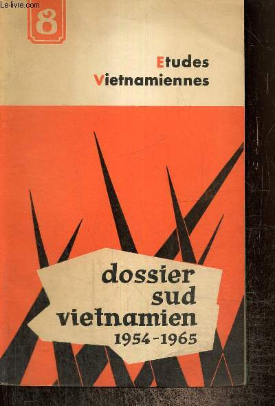 Etudes Vietnamiennes, n°8 : Dossier sud vietnamien, 1954-1965