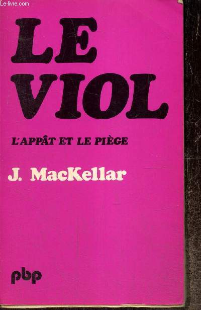 Le Viol - L'appt et le pige (Petite Bibliothque Payot, n335)
