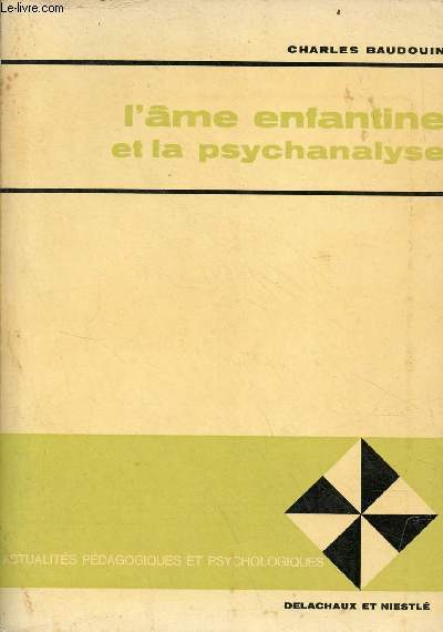 L'me enfantine et la psychanalyse - Collection actualits pdagogiques et psychologiques - 4e dition.