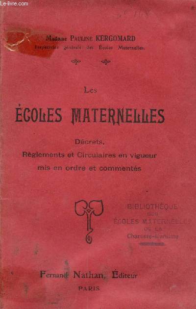 Les coles maternelles dcrets, rglements et circulaires en vigueur - accompagn d'un emploi du temps - nouvelle dition modifie et corrige.