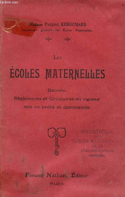 Les coles maternelles dcrets, rglements et circulaires en vigueur - accompagn d'un emploi du temps - nouvelle dition modifie et corrige.