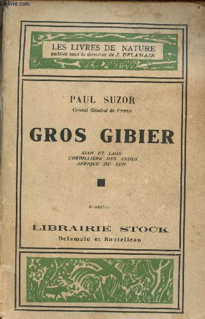 Gros gibier - Siam et Laos - Cordillre des Andes - Afrique du Sud - 5e dition - Collection les livres de nature n38.