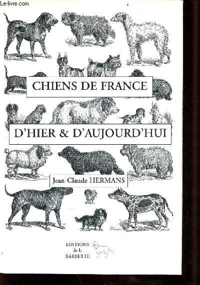 Chiens de France d'hier & d'aujourd'hui.