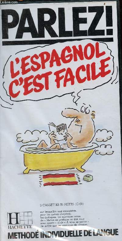 Parlez ! l'espagnol c'est facile - mthode individuelle de langue - Livre + 3 cassettes bi-pistes (C-60).