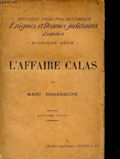 L'Affaire Calas - Collection nouvelle collection historique nigmes et drames judiciaires d'autrefois deuxime srie - 4e dition.