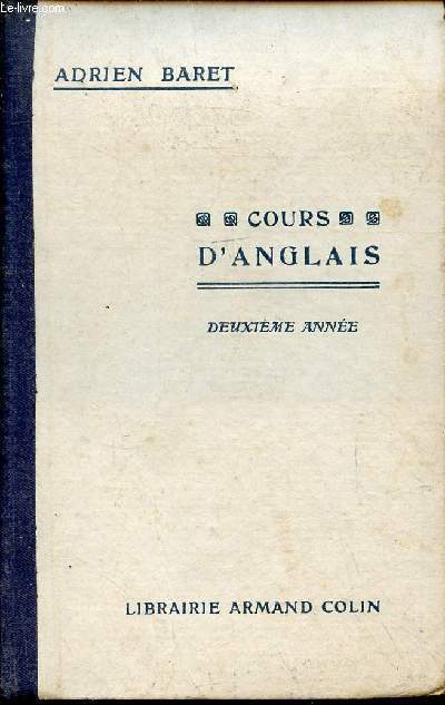 La deuxime anne d'anglais  l'usage des lves de l'enseignement secondaire garons et jeunes filles de l'enseignement primaire suprieur des coles normales primaires.