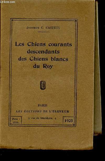 Les chiens courants descendants des chiens blancs du Roy.