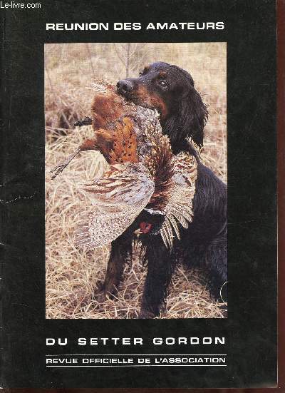 Runion des amateurs du setter gordon revue officielle de l'association n49 1er semestre 1993 - PV runion comit A.G. 92 - a propos des gordons amricains - rsultats d'expositions - calendrier expositions - gros plan sur - la contestation de la vente..