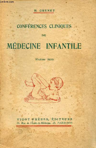 Conférences cliniques de médecine infantile - sixième série - Les néphrites chroniques chez les enfants - la néphrose lipoïdique chez les enfants - les albuminuries intermittentes juvéniles - l'asthme chez les enfants - les diarrhées des nourrissons etc.