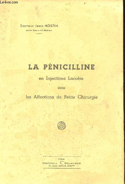 La pnicilline en injections locales dans les affections de petite chirurgie.