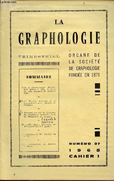 La graphologie n97 cahier 1 1965 - L'avenir de la graphologie, science de l'homme par G.E.Magnat - le rle de l'examen du graphisme infantile adns un diagnostic de groupe par J.Peugeot - critures de schizophrnes 1re partie par Dr. J.Ch.Gille etc.