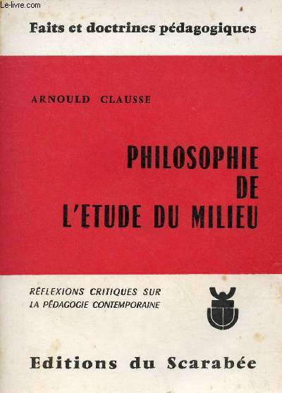 Philosophie de l'tude du milieu - rflexions critiques sur la pdagogie contemporaine - Collection faits et doctrines pdagogiques.