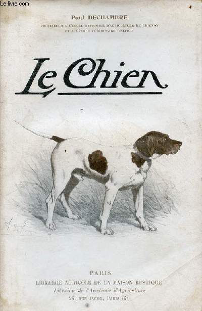 Le chien - races - levage - alimentation - hygine - utilisation.