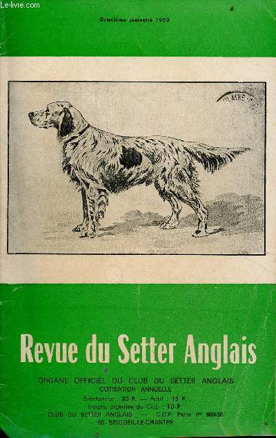 Revue du Setter Anglais organe officiel du club du setter anglais - 2e semestre 1969 - Quelques mots du prsident - rflexion sur les fields trials - runion du comit 23.1-1969 - quelques rsultats surles fields trials d't 1968 - Ste Foy la Grande etc.