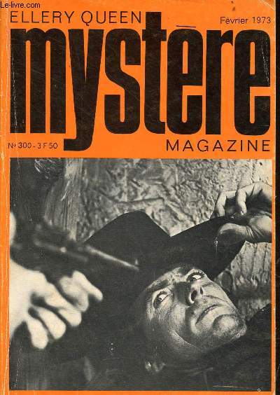 Mystre Magazine n300 fvrier 1973 - On ne peut compter sur personne patricia highsmith - le proces verbal michel lebrun - la petite grenouille alain camille - sur la route de douvres julian symons - la main passe brice peman etc.