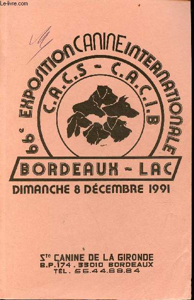 Catalogue officiel Socit canine de la Gironde affilie  la fdration canine d'Aquitaine - 66e exposition canine internationale 8 dcembre 1991.