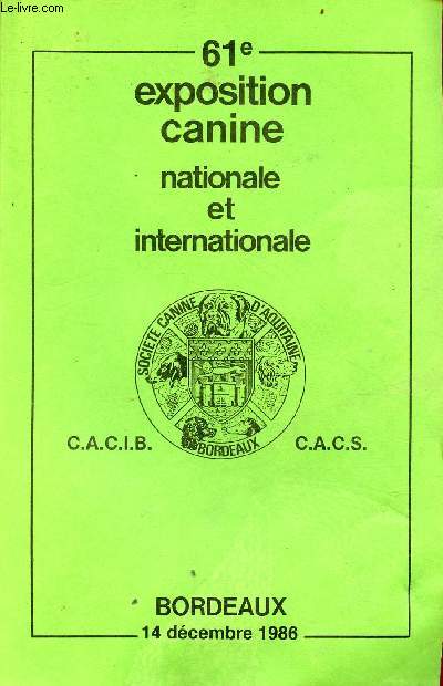 Catalogue officiel Socit canine de la Gironde affilie  la fdration canine d'Aquitaine - 61e exposition canine internationale 14 dcembre 1986 patronne par la socit centrale canine.