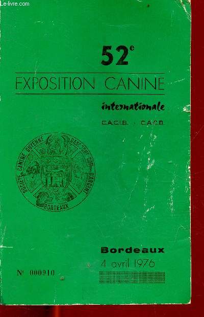 Catalogue officiel 52e exposition canine internationale 4 avril 1976 - La socit canine de Guyenne et Gascogne et Cote d'Argent affilie et sous le patronage de la socit centrale canine de Paris.
