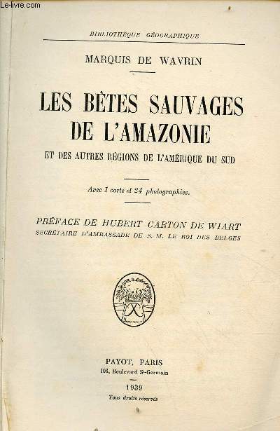 Les btes sauvages de l'Amazonie et des autres rgions de l'Amrique du Sud - Collection bibliothque gographique.