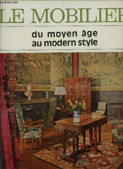 Les styles français - Le mobilier du moyen âge au modern style 1500-1900 - Collectif Plaisir de France.