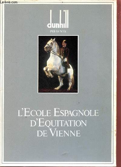 Dunhill prsente l'cole espagnole d'quitation de Vienne.