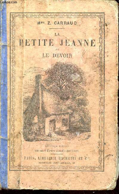 La petite Jeanne ou le devoir livre de lecture courante spcialement destin aux coles primaires de filles - Nouvelle dition.