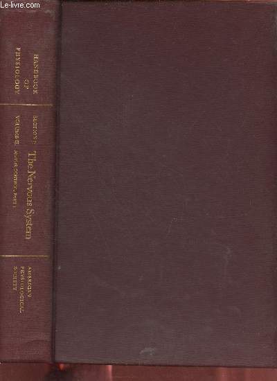 Handbook of physiology a critical, comprehensive prestation of physiological knewledge and concepts - Section 1 : The nervous ystem - formerly section 1 : neurophysiology - Volume 2 : Motor control part 1.