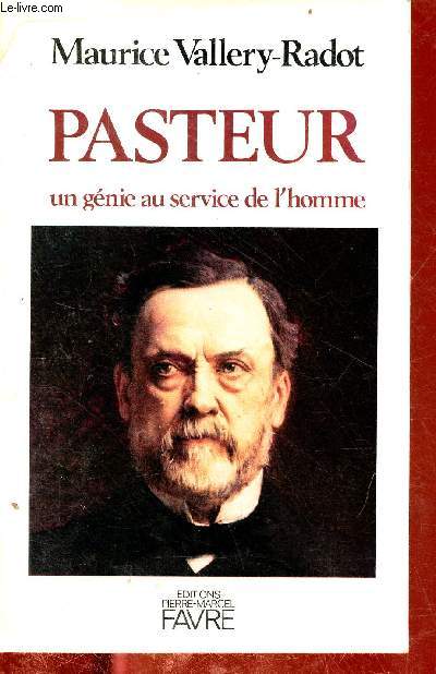 Pasteur un gnie au service de l'homme.