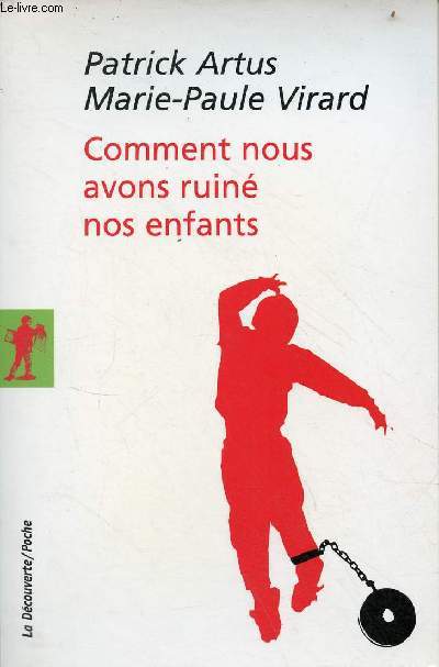 Comment nous avons ruin nos enfants - Collection la dcouverte/poche n275.