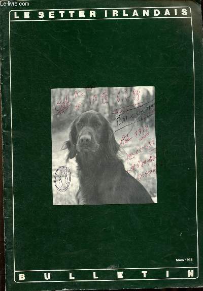 Le Setter Irlandais revue officielle du Red Club - Bulletin mars 1988 - Dlgus rgionaux - experts confirmateurs - rapport moral du prsident - rapport du trsorier - rapport financier - convocation  l'assemble gnrale etc.