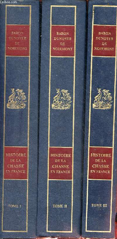 Histoire de la chasse en France depuis les temps les plus reculs jusqu' la rvolution - En 3 tomes (3 volumes) - Tomes 1+2+3.