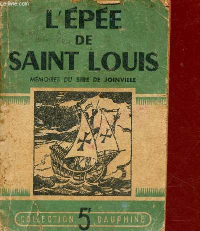 L'pe de Saint Louis - Mmoires du Sire de Joinville - Collection Dauphine.