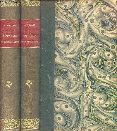 Les origines de l'glise - 2 volumes : Saint Paul ses missions 1898 + Saint Paul ses dernires annes 1897.
