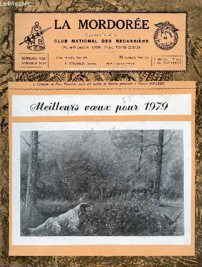 La Mordore organe officiel du Club National des Bcassiers n129 janvier 1979 - Rtrospective de l'anne coule - assemble gnrale 1979 - premiers chos sur la migration bcassire en France 1978-79 - leix de pose et foret picarde etc.