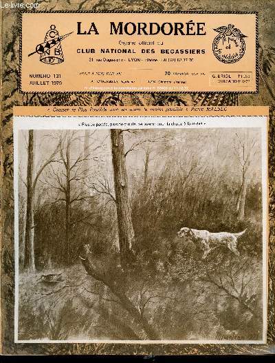 La Mordore organe officiel du Club National des Bcassiers n131 juillet 1979 - Assemble gnrale 1979 - automne 1978 migration de descente des bcasses - incidences du froid sur les migrations et prlvements de bcasses etc.