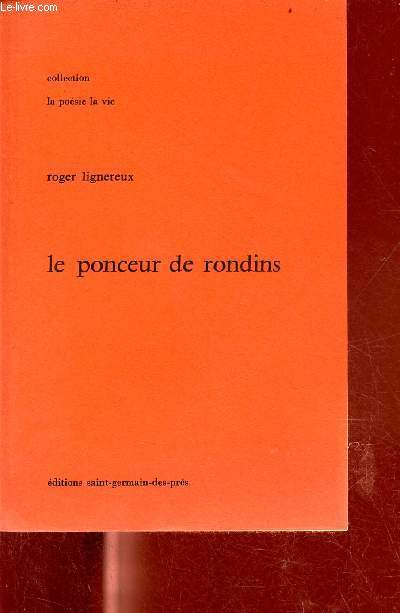 Le ponceur de rondins - Collection la posie la vie - envoi de l'auteur.